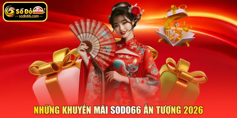 Những khuyến mãi SODO66 ấn tượng 2026
